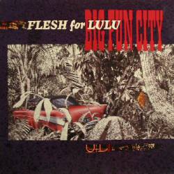 Flesh For Lulu : Big Fun City